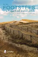 Sur mes traces : Guide de voyage de Cape Cod - In My Footsteps: A Cape Cod Travel Guide