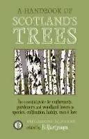 Handbook of Scotland's Trees - The Essential Guide for Enthusiasts, Gardeners and Woodland Lovers to Species, Cultivation, Habits, Uses & Lore (Manuel des arbres d'Écosse - Guide essentiel pour les passionnés, les jardiniers et les amoureux de la nature) - Handbook of Scotland's Trees - The Essential Guide for Enthusiasts, Gardeners and Woodland Lovers to Species, Cultivation, Habits, Uses & Lore