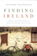 Trouver l'Irlande : Exploration de la littérature et de la culture irlandaises par un poète - Finding Ireland: A Poet's Explorations of Irish Literature and Culture