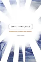 L'innocence blanche : Paradoxes du colonialisme et de la race - White Innocence: Paradoxes of Colonialism and Race