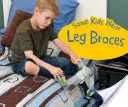 Certains enfants portent des appareils orthopédiques - Some Kids Wear Leg Braces