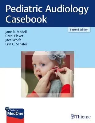 Recueil de cas d'audiologie pédiatrique - Pediatric Audiology Casebook