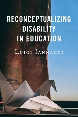 Reconceptualiser le handicap dans l'éducation - Reconceptualizing Disability in Education