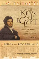 Les clés de l'Égypte - La course à la lecture des hiéroglyphes - Keys of Egypt - The Race to Read the Hieroglyphs
