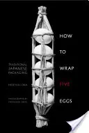 Comment emballer cinq œufs : l'emballage traditionnel japonais - How to Wrap Five Eggs: Traditional Japanese Packaging