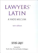 Le latin des avocats : un vade-mecum - Lawyers' Latin: A Vade-Mecum