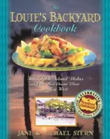 Louie's Backyard Cookbook : Des plats irrésistibles de l'île et la meilleure vue sur l'océan à Key West - Louie's Backyard Cookbook: Irrisistible Island Dishes and the Best Ocean View in Key West