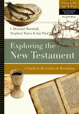 Explorer le Nouveau Testament : Un guide des lettres et de l'Apocalypse - Exploring the New Testament: A Guide to the Letters and Revelation