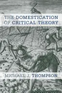 La domestication de la théorie critique - The Domestication of Critical Theory