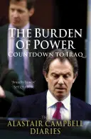 Le poids du pouvoir - Compte à rebours pour l'Irak - Le journal d'Alastair Campbell - Burden of Power - Countdown to Iraq - The Alastair Campbell Diaries