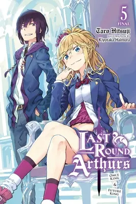 Last Round Arthurs, Vol. 5 (Light Novel) : Once King & Future King - Last Round Arthurs, Vol. 5 (Light Novel): Once King & Future King