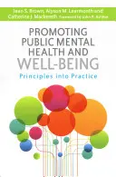 Promouvoir la santé mentale et le bien-être des citoyens : Des principes à la pratique - Promoting Public Mental Health and Well-Being: Principles Into Practice