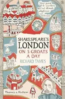 Le Londres de Shakespeare à 5 Groats par jour - Shakespeare's London on 5 Groats a Day