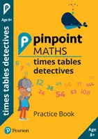Pinpoint Maths Times Tables Detectives Year 4 - Practice Book (en anglais) - Pinpoint Maths Times Tables Detectives Year 4 - Practice Book