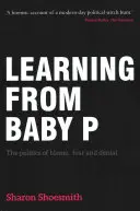Apprendre de Baby P : la politique du blâme, de la peur et du déni - Learning from Baby P: The Politics of Blame, Fear and Denial