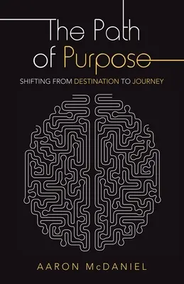 Le chemin de la raison d'être : passer de la destination au voyage - The Path of Purpose: Shifting from Destination to Journey