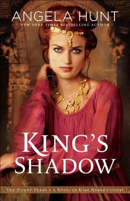 L'ombre du roi : un roman de la cour du roi Hérode - King's Shadow: A Novel of King Herod's Court