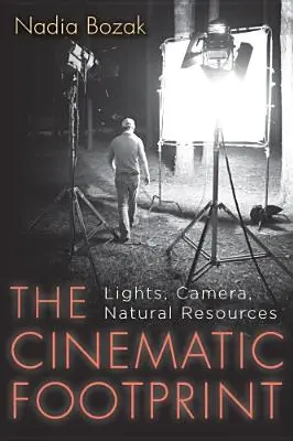 L'empreinte cinématographique : Lumière, caméra, ressources naturelles - The Cinematic Footprint: Lights, Camera, Natural Resources