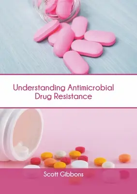 Comprendre la résistance aux médicaments antimicrobiens - Understanding Antimicrobial Drug Resistance