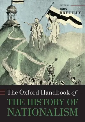 Le manuel d'Oxford sur l'histoire du nationalisme - The Oxford Handbook of the History of Nationalism