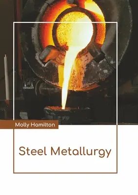 Métallurgie de l'acier - Steel Metallurgy