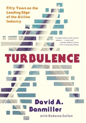 Turbulences : Cinquante ans à la pointe de l'industrie aérienne - Turbulence: Fifty Years on the Leading Edge of the Airline Industry