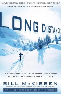 Longue distance : Les limites du corps et de l'esprit au cours d'une année de vie intense - Long Distance: Testing the Limits of Body and Spirit in a Year of Living Strenuously