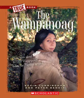 Les Wampanoag (un livre vrai : les Indiens d'Amérique) - The Wampanoag (a True Book: American Indians)