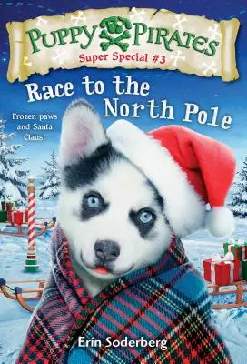 Chiot Pirates Super Spécial #3 : Course au Pôle Nord - Puppy Pirates Super Special #3: Race to the North Pole