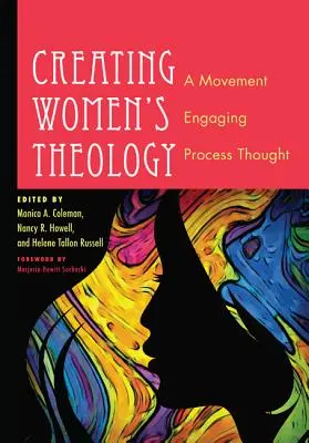 Créer une théologie des femmes : Un mouvement qui s'engage dans la pensée processuelle - Creating Women's Theology: A Movement Engaging Process Thought