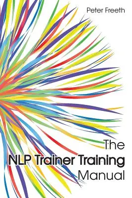 Manuel de formation des formateurs en PNL - The NLP Trainer Training Manual