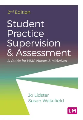 Supervision et évaluation de la pratique des étudiants : Un guide pour les infirmières et les sages-femmes de la CMN - Student Practice Supervision and Assessment: A Guide for Nmc Nurses and Midwives