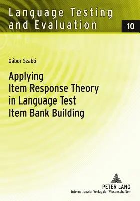 Application de la théorie de la réponse à l'item dans la construction de banques d'items pour les tests de langue - Applying Item Response Theory in Language Test Item Bank Building