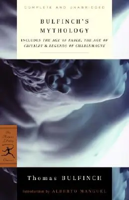 Mythologie de Bulfinch : Comprend l'âge de la fable, l'âge de la chevalerie et les légendes de Charlemagne. - Bulfinch's Mythology: Includes the Age of Fable, the Age of Chivalry & Legends of Charlemagne