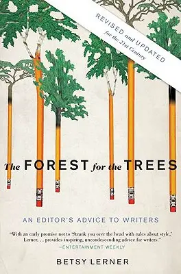 La forêt pour les arbres : Les conseils d'un rédacteur aux écrivains - The Forest for the Trees: An Editor's Advice to Writers