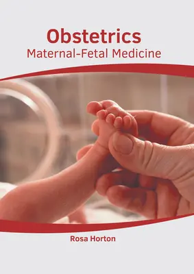 Obstétrique : Médecine materno-fœtale - Obstetrics: Maternal-Fetal Medicine