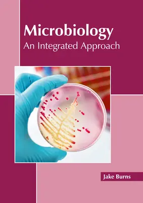 Microbiologie : Une approche intégrée - Microbiology: An Integrated Approach