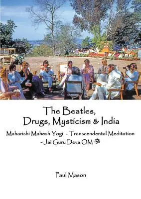 Les Beatles, la drogue, le mysticisme et l'Inde : Maharishi Mahesh Yogi - Méditation transcendantale - Jai Guru Deva OM - The Beatles, Drugs, Mysticism & India: Maharishi Mahesh Yogi - Transcendental Meditation - Jai Guru Deva OM