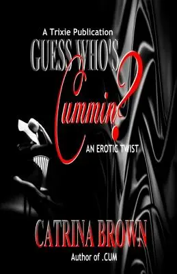 Guess Who's Cummin ? Une tournure érotique - Guess Who's Cummin?: An Erotic Twist