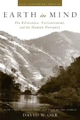 La Terre en tête : L'éducation, l'environnement et la perspective humaine - Earth in Mind: On Education, Environment, and the Human Prospect