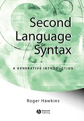 Syntaxe des langues secondes : Une introduction générative - Second Language Syntax: A Generative Introduction