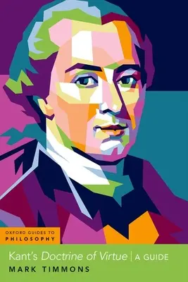 La doctrine de la vertu chez Kant - Kant's Doctrine of Virtue