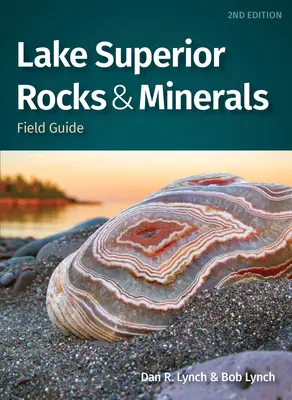 Guide de terrain sur les roches et minéraux du lac Supérieur - Lake Superior Rocks & Minerals Field Guide