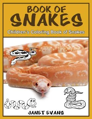 Livre des serpents : Livre de coloriage pour enfants sur les serpents - Book of Snakes: Children's Coloring Book of Snakes