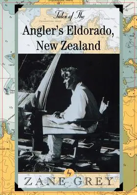 Histoires de l'Eldorado du pêcheur à la ligne : La Nouvelle-Zélande - Tales of the Angler's Eldorado: New Zeland