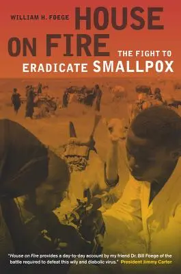 Maison en feu, 21 : La lutte pour l'éradication de la variole - House on Fire, 21: The Fight to Eradicate Smallpox