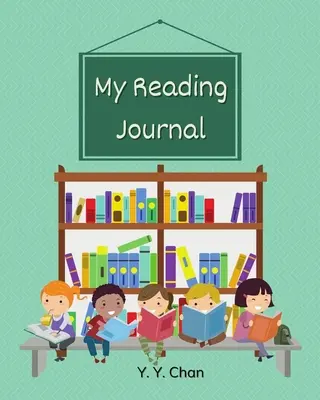 Mon journal de lecture : Un journal guidé pour les enfants afin qu'ils puissent suivre leurs lectures - My Reading Journal: A Guided Journal for Kids to Keep Track of their Reading