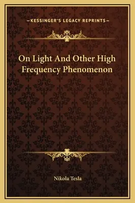 La lumière et les autres phénomènes de haute fréquence - On Light And Other High Frequency Phenomenon