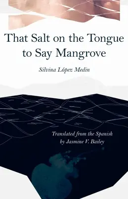 Ce sel sur la langue pour dire palétuvier - That Salt on the Tongue to Say Mangrove