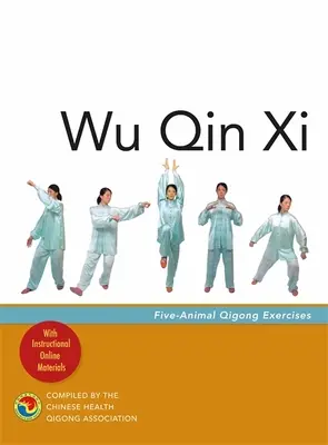 Wu Qin XI : Exercices de Qigong des cinq animaux - Wu Qin XI: Five-Animal Qigong Exercises